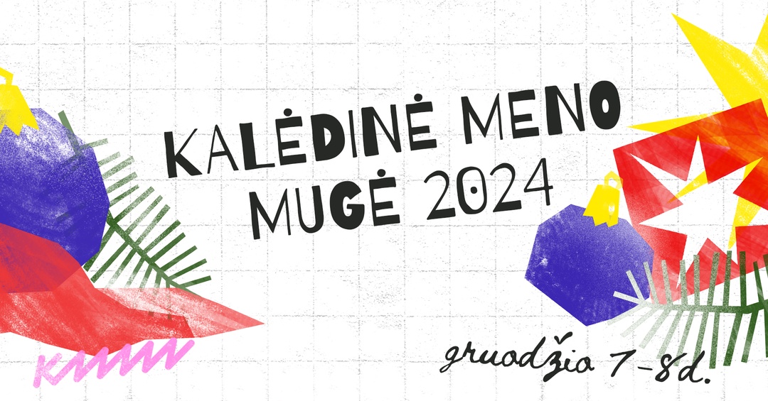 KALĖDINĖ MENO MUGĖ 2024 | Kauno menininkų namai